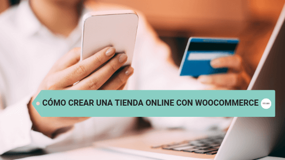 CREAR UNA TIENDA ONLINE CON WOOCOMMERCE