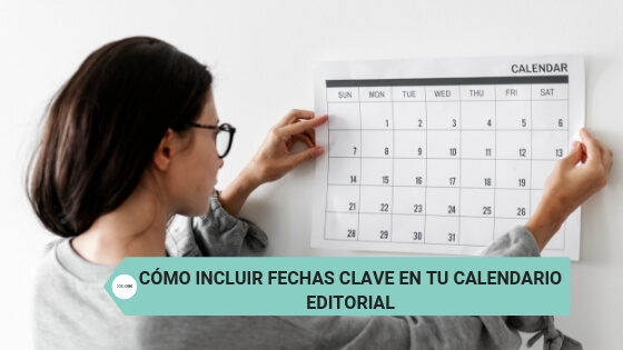 Cómo incluir fechas clave en tu calendario editorial