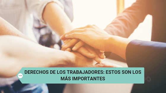 DERECHOS DE LOS TRABAJADORES