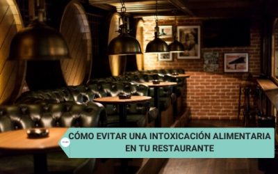 Cómo evitar una intoxicación alimentaria en tu restaurante